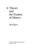 Theory and the evasion of history /