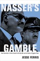 Nasser's gamble : how intervention in Yemen caused the Six-Day War and the decline of Egyptian power /