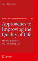 Approaches to Improving the Quality of Life How to Enhance the Quality of Life /