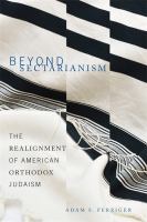 Beyond sectarianism : the realignment of american orthodox judaism /