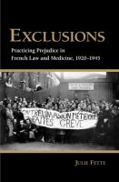 Exclusions : practicing prejudice in French law and medicine, 1920-1945 /