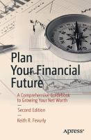 Plan your financial future a comprehensive guidebook to growing your net worth /