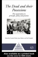 The Dead and Their Possessions : Repatriation in Principle, Policy and Practice.