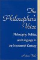 The philosopher's voice : philosophy, politics, and language in the nineteenth century /