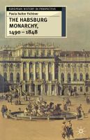 The Habsburg Monarchy, 1490-1848 : attributes of empire /