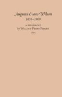 Augusta Evans Wilson, 1835-1909 a biography.