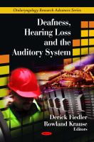 Deafness, Hearing Loss and the Auditory System.