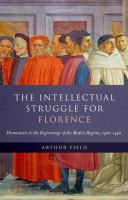 The intellectual struggle for Florence : humanists and the beginnings of the Medici regime, 1420-1440 /