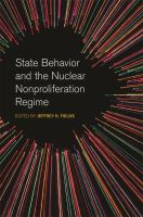 State Behavior and the Nuclear Nonproliferation Regime.