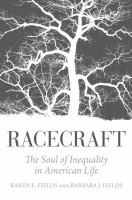 Racecraft : the soul of inequality in American life /