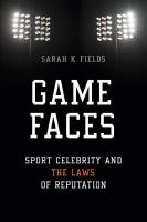 Game faces sport celebrity and the laws of reputation /