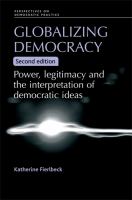 Globalising democracy : power, legitimacy, and the interpretation of democratic ideas /