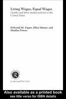Living Wages, Equal Wages : Gender and Labour Market Policies in the United States.