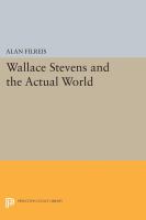 Wallace Stevens and the actual world /