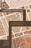 Everyday equalities : making multicultures in settler colonial cities /