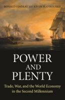 Power and Plenty Trade, War, and the World Economy in the Second Millennium /