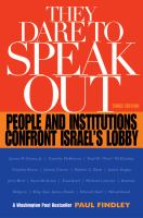 They Dare to Speak Out : People and Institutions Confront Israel's Lobby.