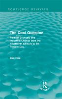 The Coal Question (Routledge Revivals) : Political Economy and Industrial Change from the Nineteenth Century to the Present Day.