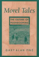 Morel tales the culture of mushrooming /