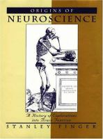 Origins of neuroscience : a history of explorations into brain function /