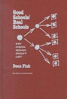 Good schools/real schools : why school reform doesn't last /