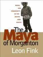 The Maya of Morganton : work and community in the nuevo new south /