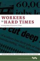 Workers in Hard Times : A Long View of Economic Crises.