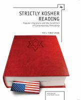 Strictly kosher reading : popular literature and the condition of contemporary Orthodoxy /