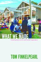 What we made : conversations on art and social cooperation /