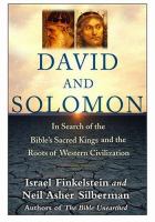 David and Solomon : in search of the Bible's sacred kings and the roots of the Western tradition /