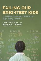 Failing our Brightest Kids : the Global Challenge of Educating High-Ability Students /