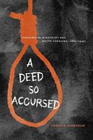 A deed so accursed lynching in Mississippi and South Carolina, 1881-1940 /