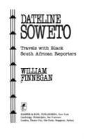 Dateline Soweto : travels with black South African reporters /