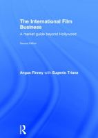 The international film business : a market guide beyond Hollywood /