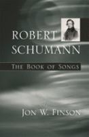 Robert Schumann : the book of songs /