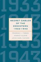 Secret cables of the Comintern, 1933-1943 /