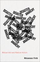 Disaster Anarchy : Mutual Aid and Radical Action.