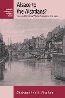 Alsace to the Alsatians? : visions and divisions of Alsatian regionalism, 1870-1939 /