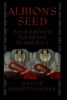 Albion's Seed : Four British Folkways in America.