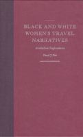 Black and white women's travel narratives : antebellum explorations /