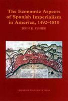 The economic aspects of Spanish imperialism in America, 1492-1810