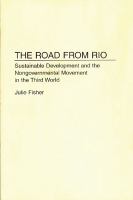 The road from Rio : sustainable development and the nongovernmental movement in the Third World /