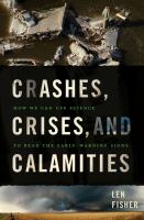 Crashes, crises, and calamities : how we can use science to read the early-warning signs /