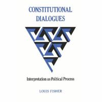 Constitutional dialogues : interpretation as political process /