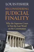 Reconsidering judicial finality : why the Supreme Court is not the last word on the Constitution /