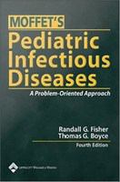 Moffet's Pediatric Infectious Diseases : A Problem-Oriented Approach.