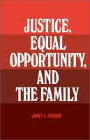 Justice, equal opportunity, and the family /