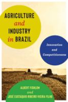 Agriculture and industry in Brazil : innovation and competitiveness /