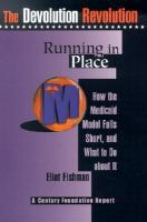 Running in place : how the Medicaid model falls short, and what to do about it /