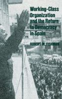 Working-class organization and the return to democracy in Spain /